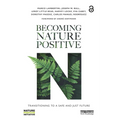 Becoming Nature Positive: Transitioning to a Safe and Just Future