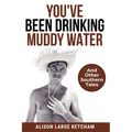 You've Been Drinking Muddy Water: And Other Southern Stories