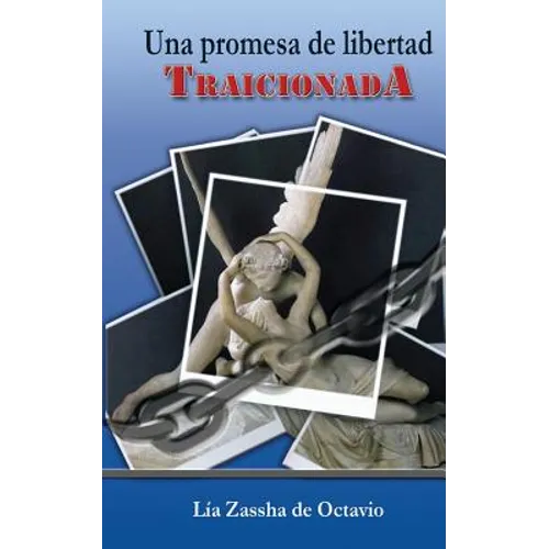Una Promesa de Libertad Traicionada