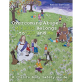 Overcoming Abuse: My Body Belongs to God and Me: A Child's Body Safety Guide
