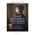 Saint Elizabeth Ann Seton: A Spiritual Portrait: Second Edition of the Soul of Elizabeth Seton