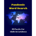 Pandemic Word Search: 80 Puzzles For Adults In Lockdown