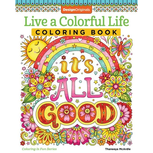 Live a Colorful Life Coloring Book: 40 Images to Craft, Color, and Pattern