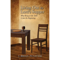 Living Out the Lord's Supper: Why Being at the Table Is Just the Beginning