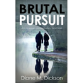 Brutal Pursuit: A richly-woven murder mystery, full of twists