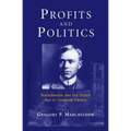 Profits and Politics: Beaverbrook and the Gilded Age of Canadian Finance
