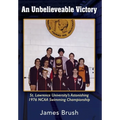 An Unbelievable Victory: St Lawrence University's Astonishing 1976 NCAA Swimming Championship