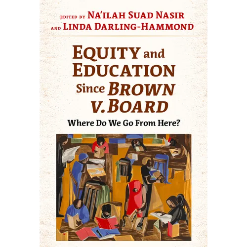 Equity and Education Since Brown V. Board: Where Do We Go from Here?