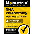 NHA Phlebotomy Exam Prep 2023-2024 - 4 Full-Length Practice Tests, Secrets Study Guide Book for the Nha Certification: [3rd Edition]