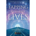 Tapping into Past Lives: Heal Soul Traumas and Claim Your Spiritual Gifts with Quantum EFT