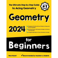 Geometry for Beginners: The Ultimate Step by Step Guide to Acing Geometry