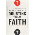 Doubting Toward Faith: The Journey to Confident Christianity