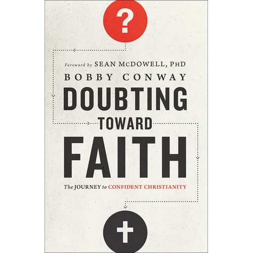 Doubting Toward Faith: The Journey to Confident Christianity