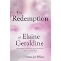 The Redemption of Elaine Geraldine: True Stories of Karma, Reincarnation, and Life Readings