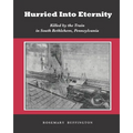 Hurried Into Eternity: Killed by the Train in South Bethlehem, Pennsylvania