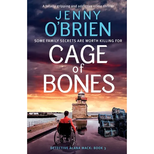 Cage of Bones: A totally gripping and addictive crime thriller