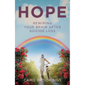 Hope: Rewiring Your Brain After Suicide Loss