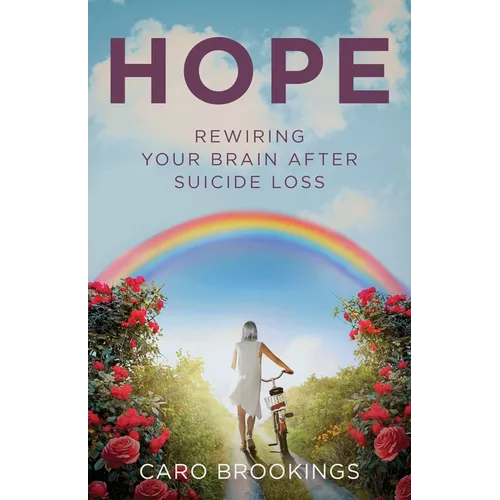 Hope: Rewiring Your Brain After Suicide Loss