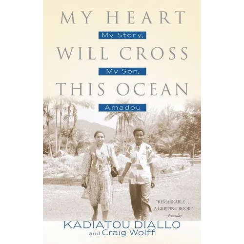 My Heart Will Cross This Ocean: My Story, My Son, Amadou