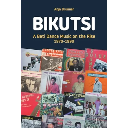 Bikutsi: A Beti Dance Music on the Rise, 1970-1990