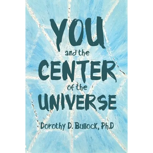 You and the Center of the Universe