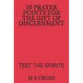 10 Prayer Points for the Gift of Discernment: Test the Spirits