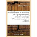 Recherches Sur Le Traitement de l'Épilepsie: Premier Mémoire Présenté À l'Académie Des Sciences Le 28 Mai 1849