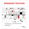 Bernard Tschumi: Architecture: Concept & Notation