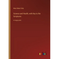 Science and Health, with Key to the Scriptures: in large print