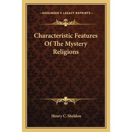 Characteristic Features Of The Mystery Religions