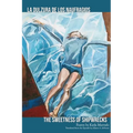 The Sweetness of Shipwrecks: La Dulzura de los Naufragios