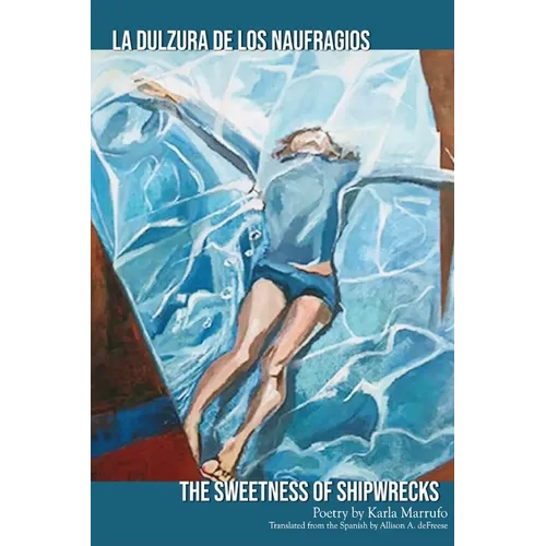 The Sweetness of Shipwrecks: La Dulzura de los Naufragios
