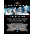 How to Debate the So-Called Salafiyyah: A Handbook for Methodically Refuting Wahhabis about the Attributes, Madhhabs, Innovations And Tawassul