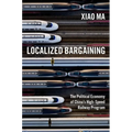Localized Bargaining: The Political Economy of China's High-Speed Railway Program