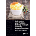 Calculating and Problem Solving Through Culinary Experimentation