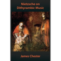 Nietzsche on Dithyrambic Music: A Reiteration of "Richard Wagner in Bayreuth"