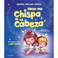 Tengo Una Chispa En La Cabeza. Un Cuento Sobre El Autismo / There's a Spark in My Brain: A Story about Autism