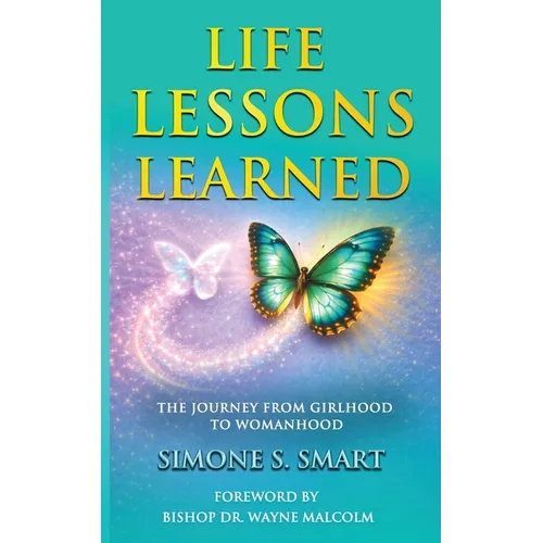 Life Lessons Learned: The Journey From Girlhood To Womanhood