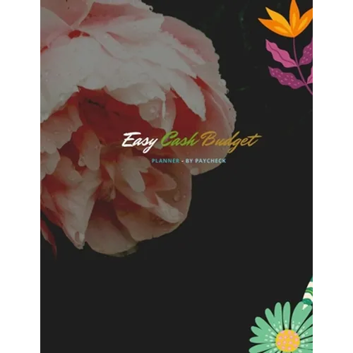 Easy Cash Budget Planner: Paycheck by Paycheck