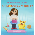 El Monstruo Bully (Las Aventuras de Los Ayos)