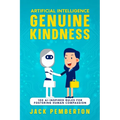 Artificial Intelligence, Genuine Kindness: 100 AI-Inspired Rules for Fostering Human Compassion