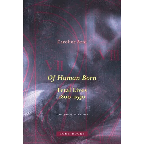 Of Human Born: Fetal Lives, 1800-1950