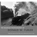 The Railroad Photography of Donald W. Furler