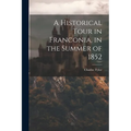 A Historical Tour in Franconia, in the Summer of 1852