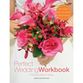 Perfect Wedding Workbook: A Practical Guide for Brides