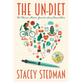 The Un-Diet: The Ultimate Mindset Journal to Living Beyond Diets