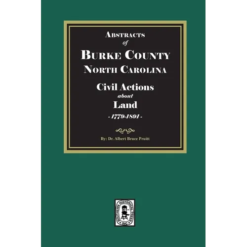 Burke County, North Carolina Civil Actions about Land, 1779-1891