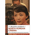 The Bloomsbury Handbook of North Korean Cinema