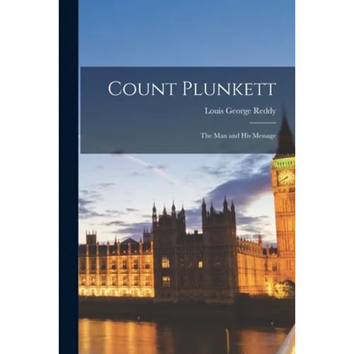 Count Plunkett: the Man and His Message