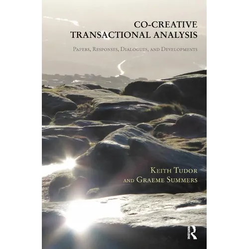 Co-Creative Transactional Analysis: Papers, Responses, Dialogues, and Developments